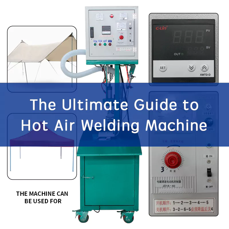 The Ultimate Guide to Hot Air Welding Machine