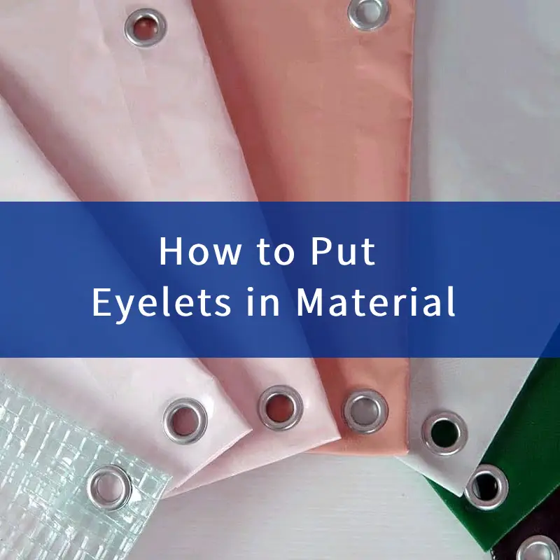 How to Put Eyelets in Material