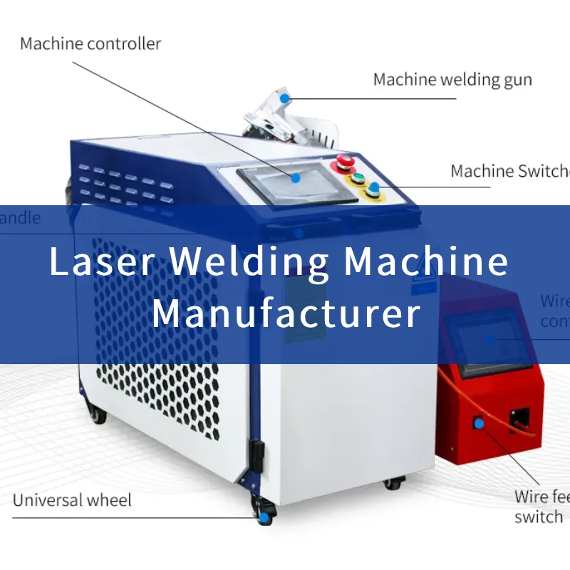 Laser Welding Machine Manufacturer