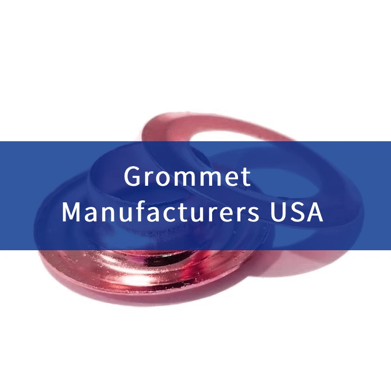 Grommet Manufacturers USA