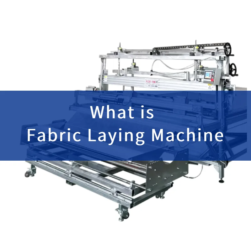 What is Fabric Laying Machine