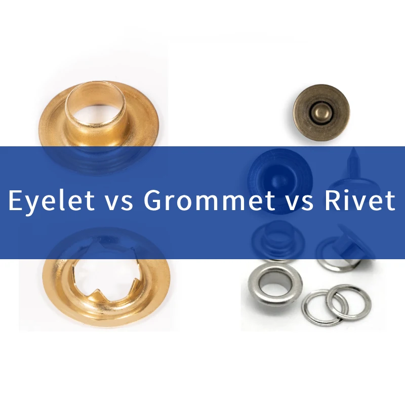 Eyelet vs Grommet vs Rivet