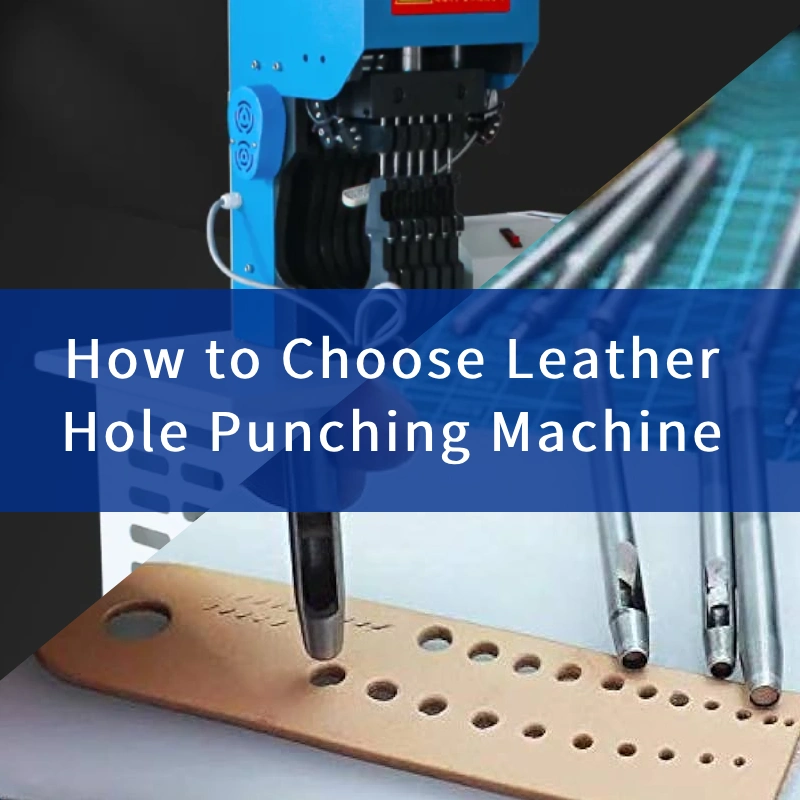 Choose Leather Hole Punching Machine
