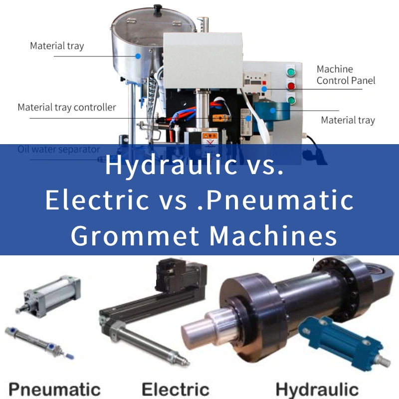 hydraulic vs. electric vs .pneumatic grommet machines