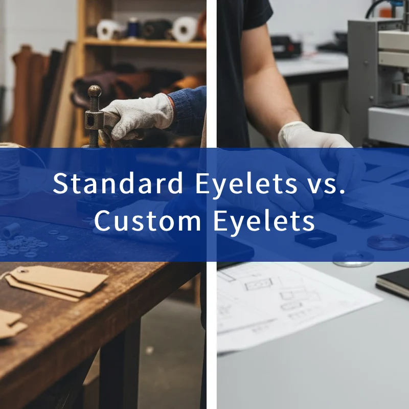 Standard Eyelets vs. Custom Eyelets (1)